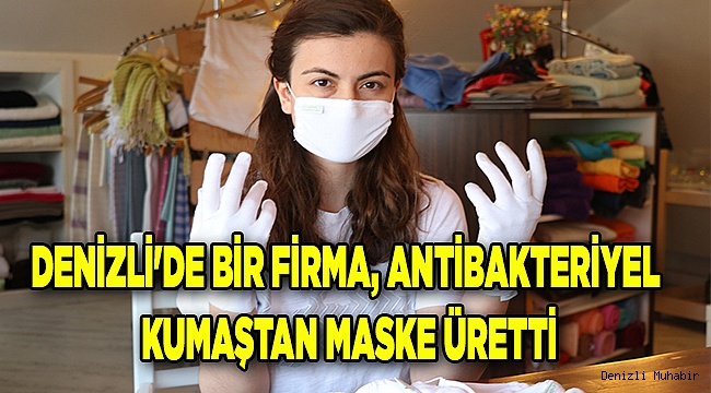 Denizli'de bir firma, antibakteriyel kumaştan maske üretti