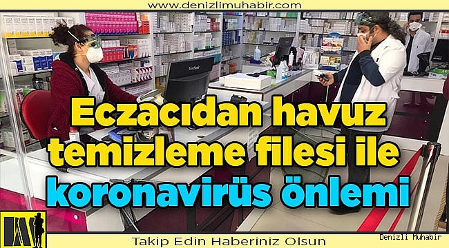 Denizli'de eczacıdan havuz temizleme filesi ile koronavirüs önlemi
