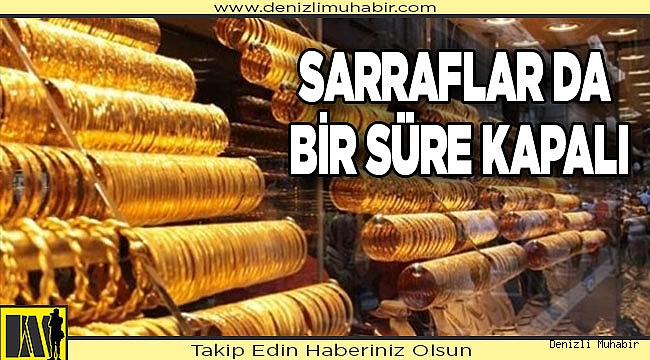 Denizli’de kuyumcular kapatma kararı aldı