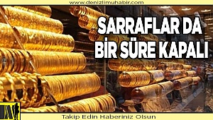 Denizli’de kuyumcular kapatma kararı aldı