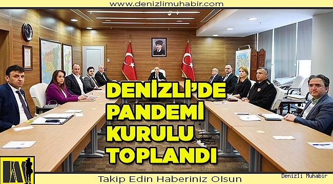 Denizli’de Pandemi Kurulu toplandı