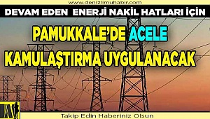 Enerjide acele kamulaştırma kararı uygulanacak
