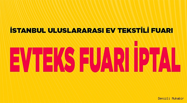EVTEKS Fuarı'na Korona virüs iptali