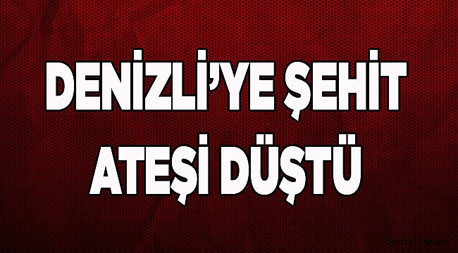İdlib'ten Denizli'ye acı haber
