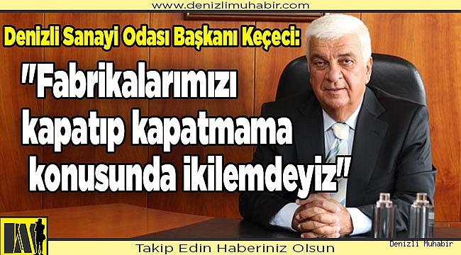 Keçeci: "Belirsizlikten çok rahatsızız"