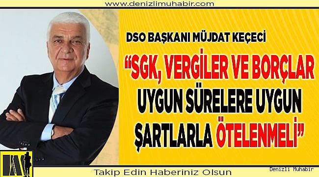 Keçeci, sanayicinin beklentilerini dile getirdi