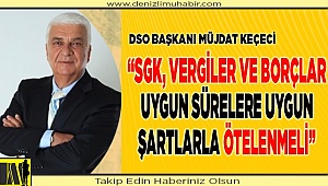 Keçeci, sanayicinin beklentilerini dile getirdi