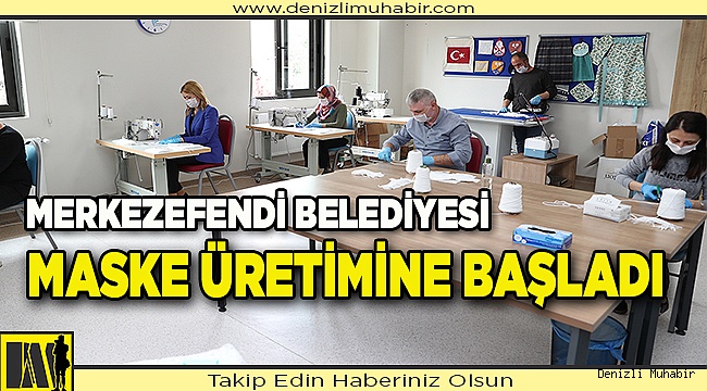 MASKE ÜRETİMİNE BAŞLADI