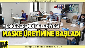 MASKE ÜRETİMİNE BAŞLADI