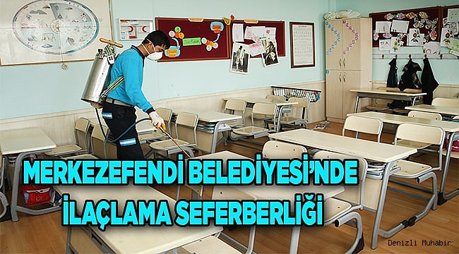 MERKEZEFENDİ BELEDİYESİ’NDE İLAÇLAMA SEFERBERLİĞİ