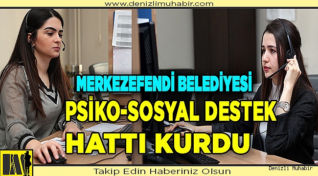 MERKEZEFENDİ BELEDİYESİ PSİKO-SOSYAL DESTEK HATTI KURULDU