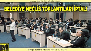 Nisan-Mayıs-Haziran toplantıları ertelendi