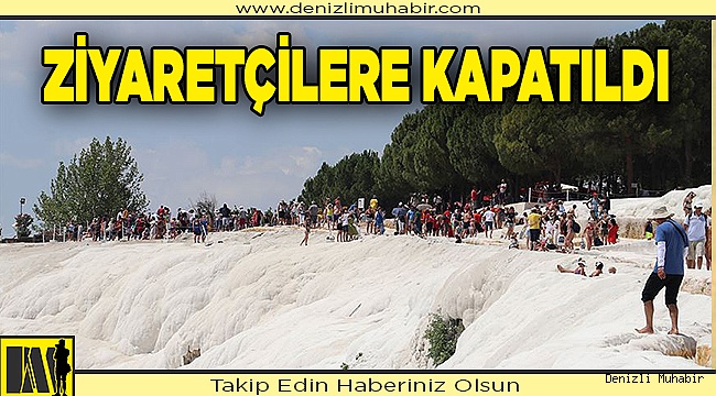 Pamukkale ve Laodikeia Ziyarete Kapatıldı