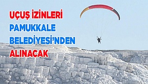 PARAŞÜTLE UÇUŞ İZNİ PAMUKKALE BELEDİYESİ’NDEN ALINACAK