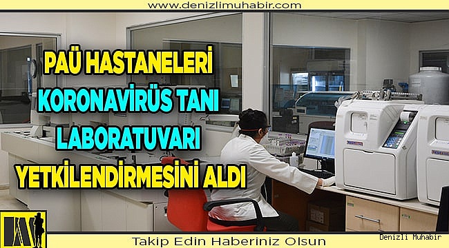 PAÜ Hastaneleri Koronavirüs Tanı Laboratuvarı Yetkilendirmesini Aldı