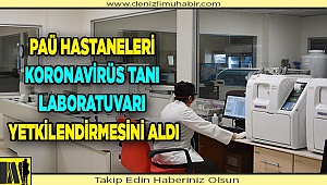 PAÜ Hastaneleri Koronavirüs Tanı Laboratuvarı Yetkilendirmesini Aldı