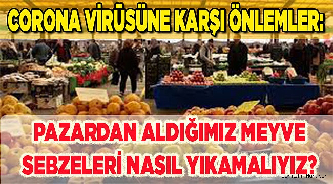 Pazardan aldığımız meyve-sebzeleri nasıl yıkamalıyız?