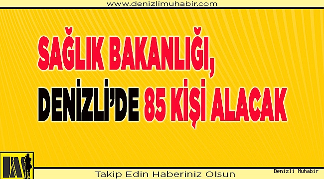 Sağlık Bakanlığı, Denizli'de 85 işçi alacak