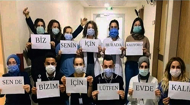Sağlık çalışanlarından vatandaşlara evinizden çıkmayın uyarısı