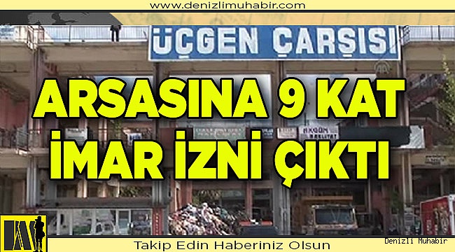 Üçgen Çarşısı arsasına 9 kat izni çıktı