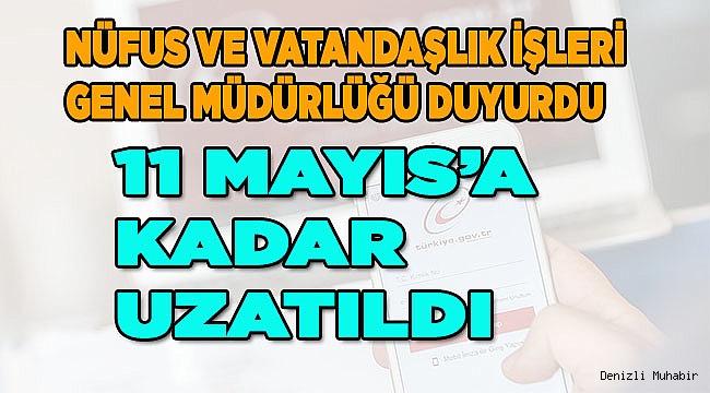 11 Mayıs'a kadar uzatıldı!