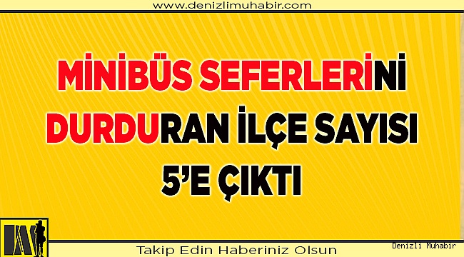 2 ilçede daha minibüs seferleri durduruldu