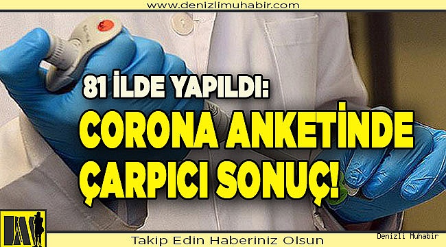 81 ilde yapıldı: Corona anketinde çarpıcı sonuç!