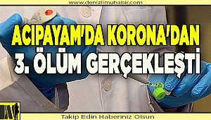 Acıpayam'da korona'dan 3. ölüm gerçekleşti