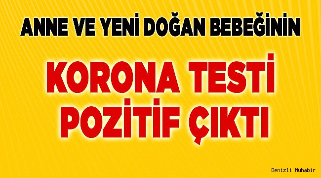Anne ve yeni doğan bebeğinde korona virüsü çıktı