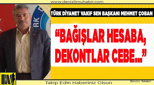 BAĞIŞLAR HESABA, DEKONTLAR CEBE...