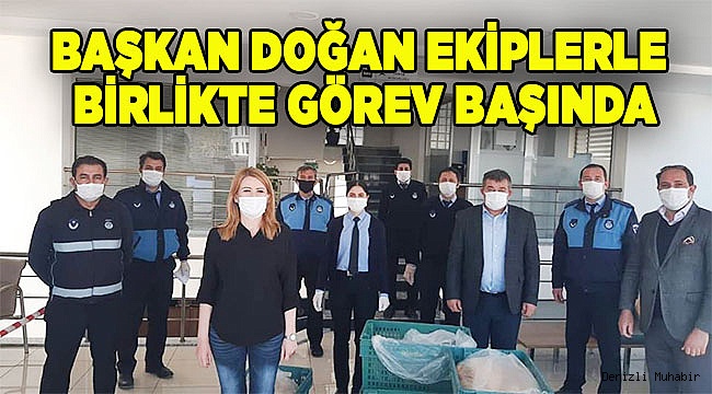 BAŞKAN DOĞAN EKİPLERLE BİRLİKTE GÖREV BAŞINDA