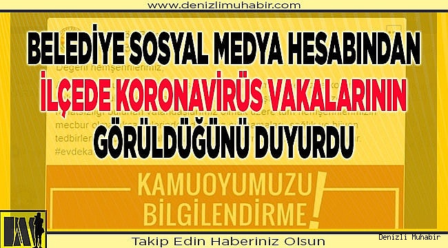 Belediye sosyal medya hesabından ilçede koronavirüs vakalarının görüldüğünü duyurdu