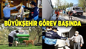 BÜYÜKŞEHİR GÖREV BAŞINDA