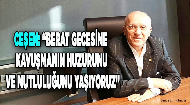 CEŞEN’DEN BERAT KANDİLİ MESAJI