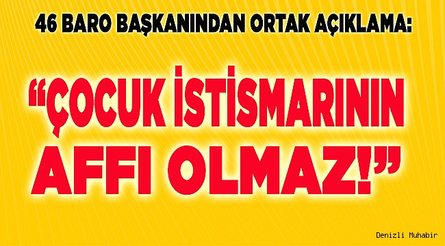 "Çocuk İstismarının affı olmaz!"