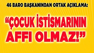 "Çocuk İstismarının affı olmaz!"