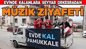Denizli'de sokakları dolaşan orkestradan "evde kalanlara" müzik ziyafeti