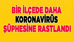 Denizli'nin bir ilçesinde daha Koronavirüs şüphesine rastlandı