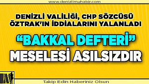 Denizli Valiliği, CHP Sözcüsü Öztrak'ın iddialarını yalanladı: