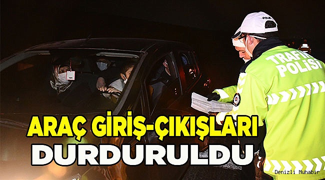 Ege Bölgesindeki büyükşehirlerde araç giriş çıkışları durduruldu