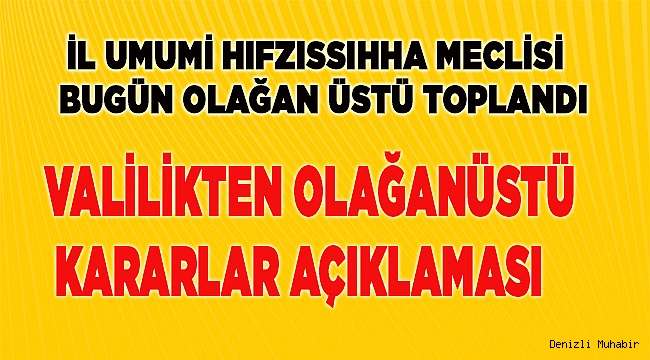İl Hıfzıssıhha Meclisi bugün olağanüstü toplandı