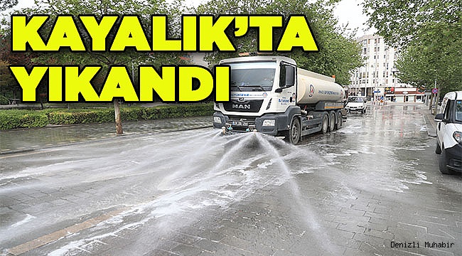 Kayalık Caddesi yıkanıp dezenfekte edildi