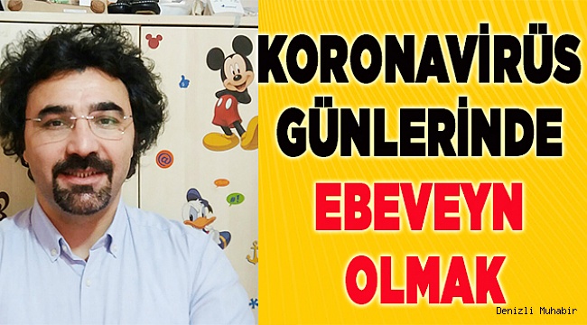 Koronavirüs Günlerinde Ebeveyn Olmak