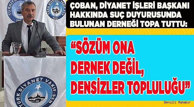"Lânetlik hususlardan niye rahatsız oldunuz ki?"