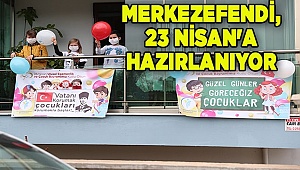 MERKEZEFENDİ BELEDİYESİ 23 NİSAN'A HAZIRLANIYOR