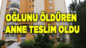 Oğlunu boğarak öldüren kadın polise teslim oldu