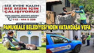 PAMUKKALE BELEDİYESİ’NDEN VATANDAŞLARA VEFA