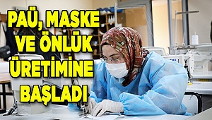 PAÜ'de, sağlık çalışanlarına maske ve önlük üretiliyor