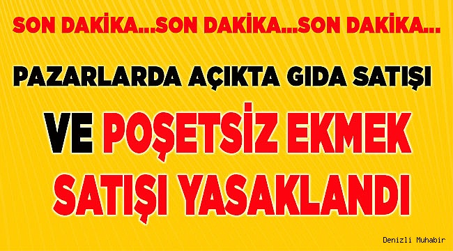 Pazaryerlerinde börek ve açıkta ekmek satışı yasaklandı