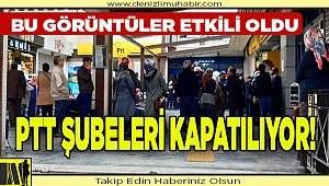 PTT şubeleri kapatılıyor!